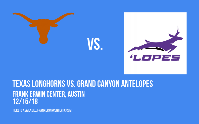 Texas Longhorns vs. Grand Canyon Antelopes at Frank Erwin Center