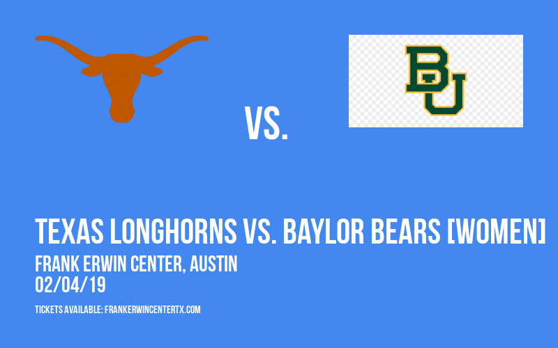 Texas Longhorns vs. Baylor Bears [WOMEN] at Frank Erwin Center