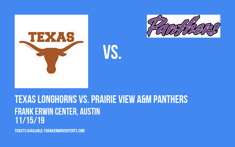 Texas Longhorns vs. Prairie View A&M Panthers at Frank Erwin Center