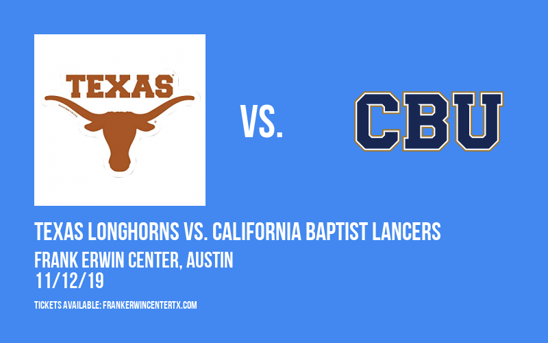 Texas Longhorns vs. California Baptist Lancers at Frank Erwin Center