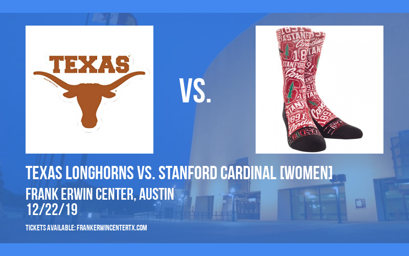 Texas Longhorns vs. Stanford Cardinal [WOMEN] at Frank Erwin Center