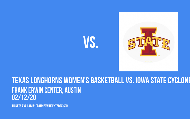 Texas Longhorns Women's Basketball vs. Iowa State Cyclones at Frank Erwin Center