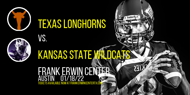 Texas Longhorns vs. Kansas State Wildcats at Frank Erwin Center