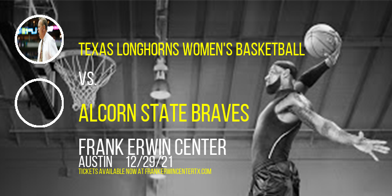 Texas Longhorns Women's Basketball vs. Alcorn State Braves at Frank Erwin Center