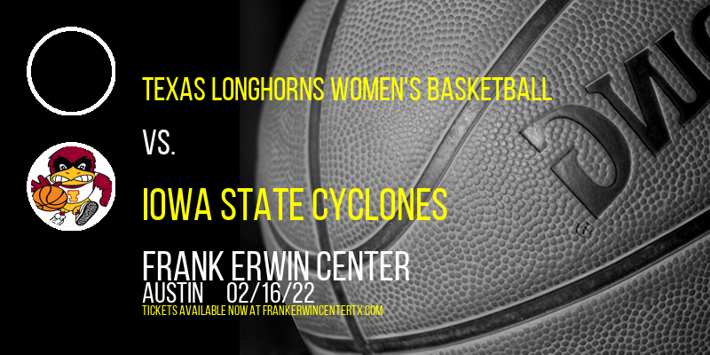 Texas Longhorns Women's Basketball vs. Iowa State Cyclones at Frank Erwin Center