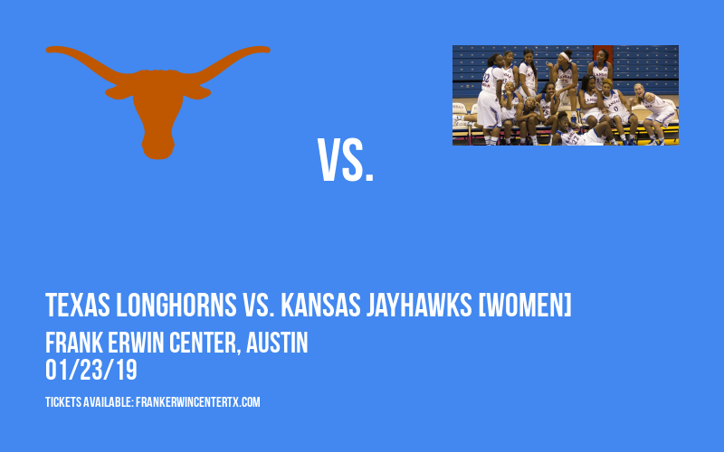 Texas Longhorns vs. Kansas Jayhawks [WOMEN] at Frank Erwin Center