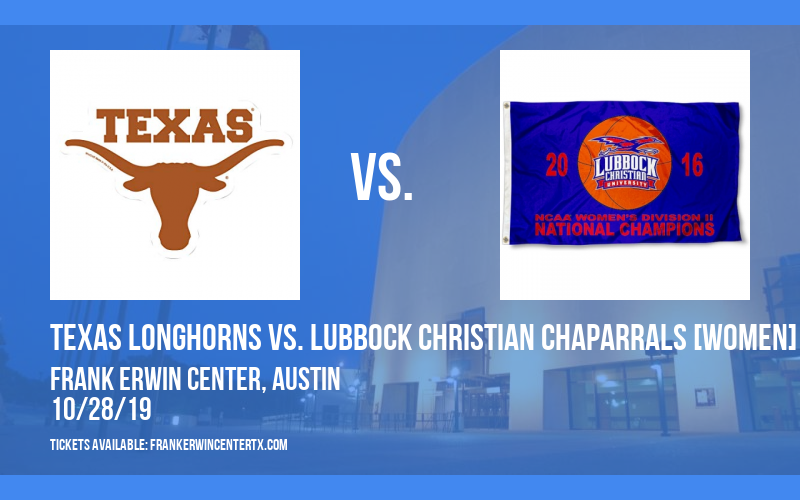 Exhibition: Texas Longhorns vs. Lubbock Christian Chaparrals [WOMEN] at Frank Erwin Center