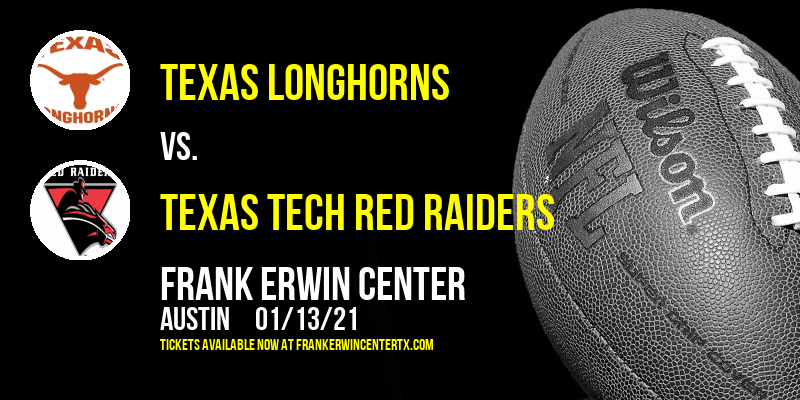 Texas Longhorns vs. Texas Tech Red Raiders at Frank Erwin Center