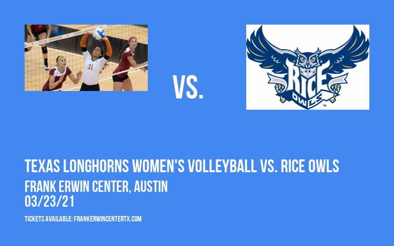 Texas Longhorns Women's Volleyball vs. Rice Owls at Frank Erwin Center tickets Texas Longhorns Women's Volleyball vs. Rice Owls at Frank Erwin Center