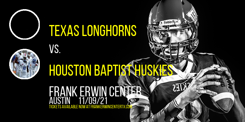 Texas Longhorns Vs. Houston Baptist Huskies at Frank Erwin Center tickets Texas Longhorns Vs. Houston Baptist Huskies at Frank Erwin Center
