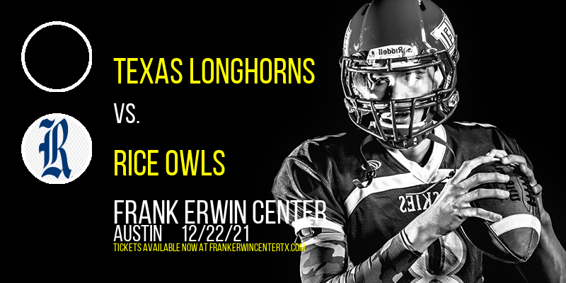 Texas Longhorns vs. Rice Owls at Frank Erwin Center tickets Texas Longhorns vs. Rice Owls at Frank Erwin Center