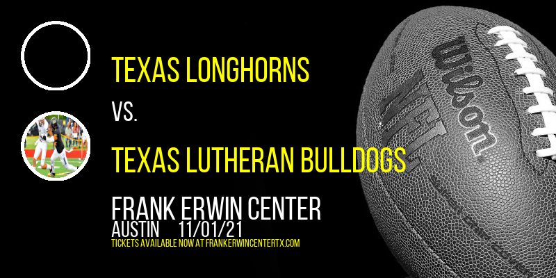 Exhibition: Texas Longhorns vs. Texas Lutheran Bulldogs at Frank Erwin Center