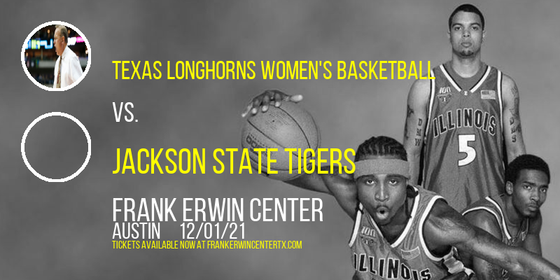 Texas Longhorns Women's Basketball vs. Jackson State Tigers at Frank Erwin Center