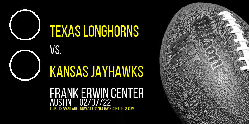 Texas Longhorns vs. Kansas Jayhawks at Frank Erwin Center tickets Texas Longhorns vs. Kansas Jayhawks at Frank Erwin Center