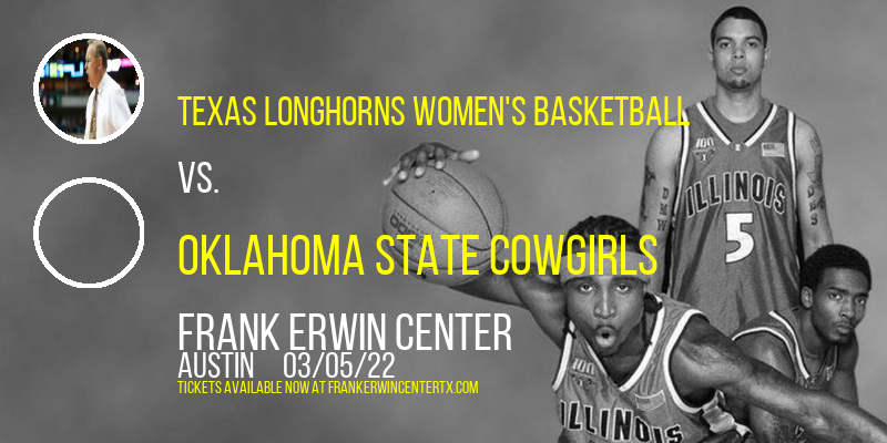 Texas Longhorns Women's Basketball vs. Oklahoma State Cowgirls at Frank Erwin Center tickets Texas Longhorns Women's Basketball vs. Oklahoma State Cowgirls at Frank Erwin Center