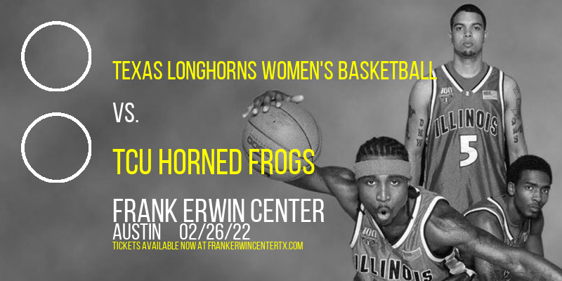 Texas Longhorns Women's Basketball vs. TCU Horned Frogs at Frank Erwin Center tickets Texas Longhorns Women's Basketball vs. TCU Horned Frogs at Frank Erwin Center